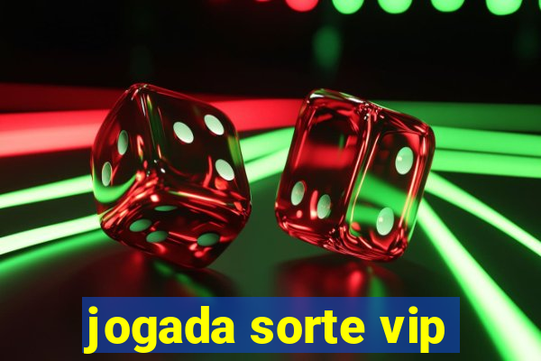 jogada sorte vip